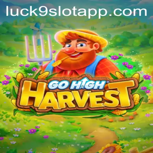 Exploring the Excitement of GoHighHarvest and the Enticing Luck9 - Slots