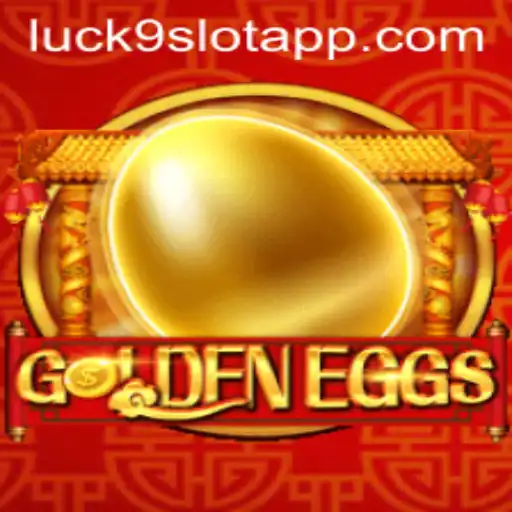 Exploring the Thrilling World of GoldenEggs and Luck9 - Slots