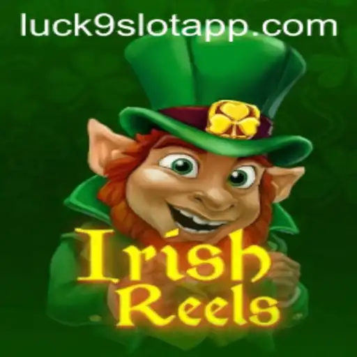 Discover the Charm of IrishReels in Luck9 - Slots