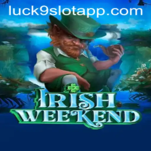 Discover the Exciting World of IrishWeekend and Luck9 - Slots