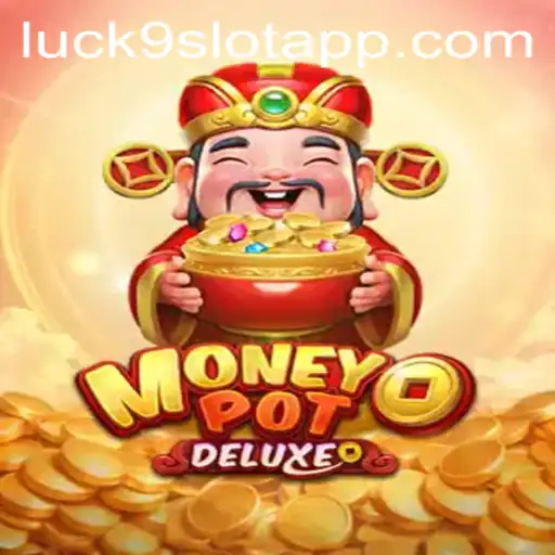 Unveiling the Thrills of MoneyPotDELUXE in Luck9 - Slots