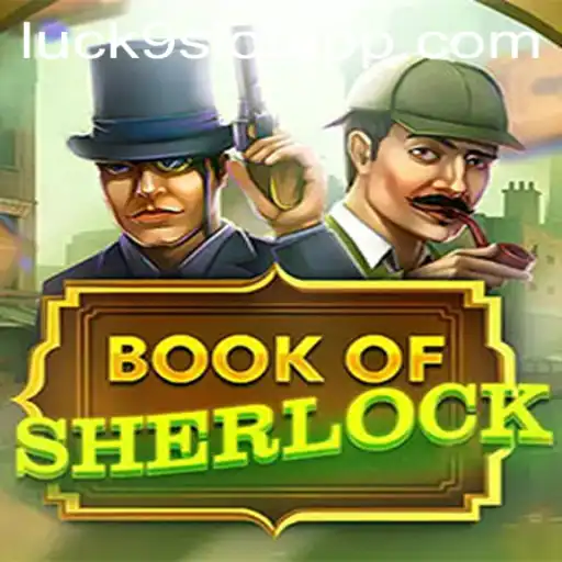 Exploring the World of BookOfSherlock: The Latest Slot Experience in Luck9 - Slots