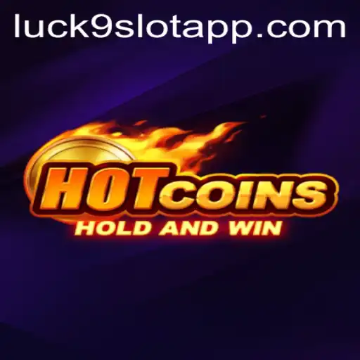Exploring HotCoins and Luck9 - Slots: A Comprehensive Guide