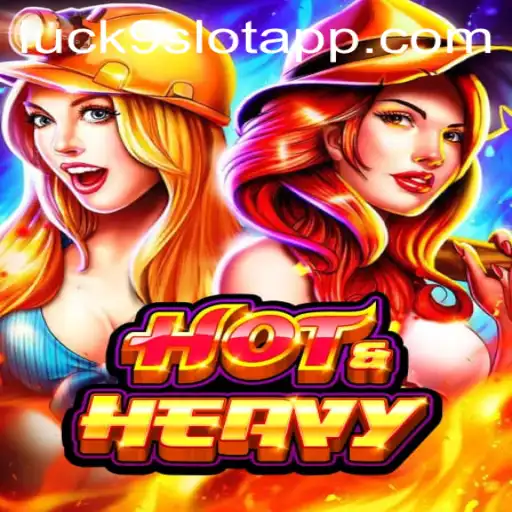 HotHeavy: Dive Into the Thrilling World of Luck9 - Slots