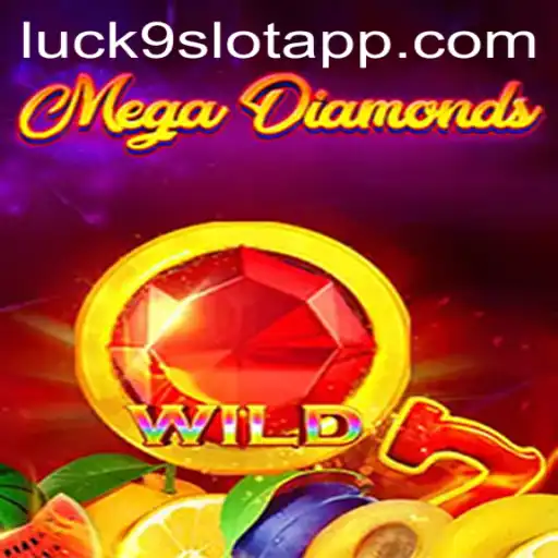 Exploring MegaDiamond in Luck9 - Slots: A Thrilling Casino Adventure