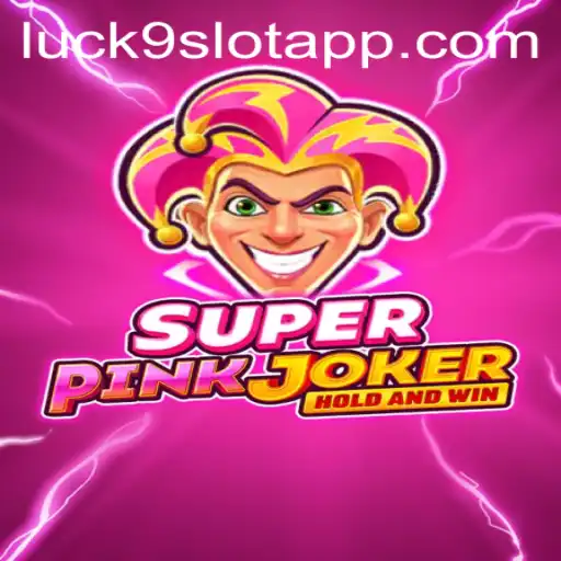 Discovering the Excitement of SuperPinkJoker and Luck9 - Slots