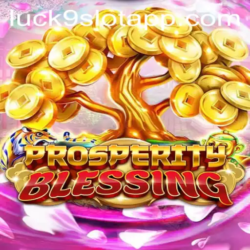 Exploring ProsperityBlessing: The Exciting World of Luck9 - Slots
