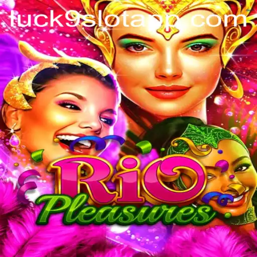 Exploring RioPleasures and the Thrills of Luck9 - Slots