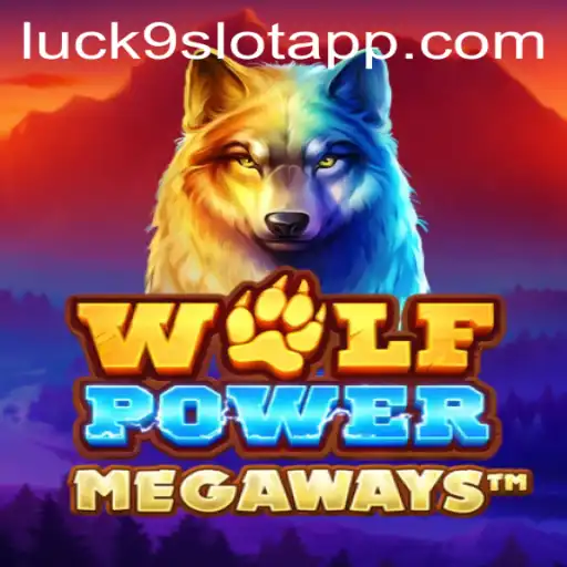 Discover the Thrills of WolfPowerMega: An Intriguing Adventure into the World of Luck9 - Slots